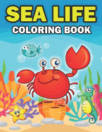 Sea Life Coloring Book: For Kids, Beautiful Underwater Scenes For Relaxation