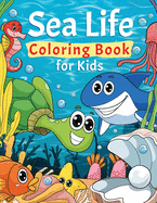 Sea Life Coloring Book for Kids: Super Fun Coloring Pages of Fish & Sea Creatures - Explore Marine Life in the Ocean!