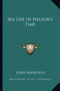 Sea Life In Nelson's Time - Masefield, John