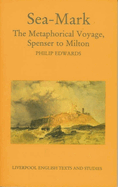 Sea-Mark: The Metaphorical Voyage, Spenser to Milton