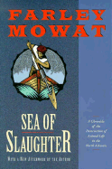 Sea of Slaughter - Mowat, Farley, and Brooks, Cristen (Editor)