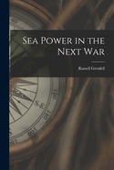 Sea Power in the Next War