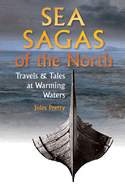 Sea Sagas of the North: Travels and Tales by Warming Waters