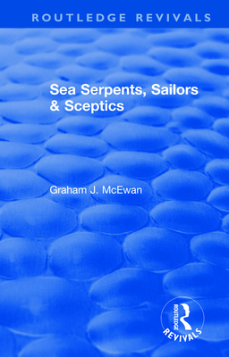 Sea Serpents, Sailors & Sceptics - McEwan, Graham J.