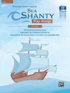 Sea Shanty Play-Alongs for Violin: Ten Sea Shanties to Play Along. from Aloha 'Oe, La Paloma, Santiana Via Sloop John B., the Drunken Sailor to the Wellerman and Many More., Book & CD