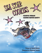 Sea Star Cookies Fearful Fergus Learns Water Safety: Fearful Fergus Learns Water Safety