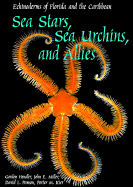 Sea Stars, Sea Urchins, and Allies: Echinoderms of Florida and the Caribbean