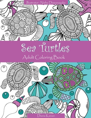 Sea Turtles: Adult Coloring Book - Kanan, Diana