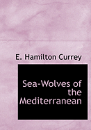 Sea-Wolves of the Mediterranean