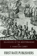 Sea-Wolves of the Mediterranean