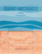 Seabed Mechanics: Edited Proceedings of a Symposium, Sponsored Jointly by the International Union of Theoretical and Applied Mechanics (Iutam) and the International Union of Geodesy and Geophysics (Iugg), and Held at the University of Newcastle Upon...