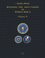 -Seabee Book- Building The Navy's Bases in World War II Volume II