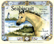 Seabiscuit: Wild Pony of the Outer Banks - Russell, Anne, and Weatherford, Carole Boston