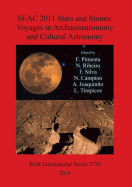 SEAC 2011 Stars and Stones: Voyages in Archaeoastronomy and Cultural Astronomy