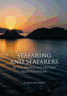 Seafaring and Seafarers in the Bronze Age Eastern Mediterranean