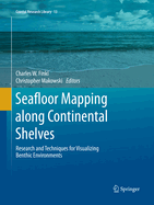 Seafloor Mapping Along Continental Shelves: Research and Techniques for Visualizing Benthic Environments