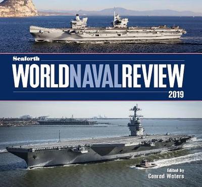 Seaforth World Naval Review: 2019 - Waters, Conrad (Editor)