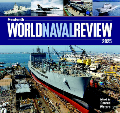 Seaforth World Naval Review: 2025 - Waters, Conrad