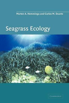 Seagrass Ecology - Hemminga, Marten A, and Duarte, Carlos M, and Marten a, Hemminga