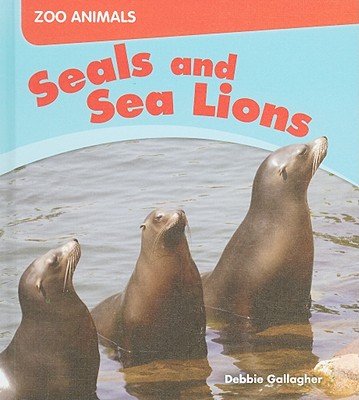 Seals and Sea Lions - Gallagher, Debbie