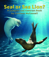 Seals or Sea Lions? a Compare and Contrast Book