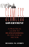 Seamless Government: A Practical Guide to Re-Engineering in the Public Sector, Set (Includes Book and Workbook)