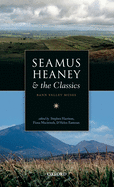 Seamus Heaney and the Classics: Bann Valley Muses