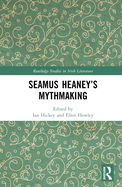 Seamus Heaney's Mythmaking