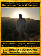 Sean Alemayehu Tewodros Giorgis Presents... Inscribed By 9Ruby Prince Intergalactic Ambassador Blessed Are Those O Children of Ancient Israel, Abyssinia, America & Da Kingdom Of Anu Alesha: Retracing Biblical and Historical Scriptures