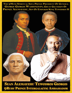 Sean Alemayehu Tewodros Giorgis, Sean Alemayehu Tewodros Giorgis, the 9Mind Spiritual Soul Prince President of General George Giorgis Washington, Great Grandson of Prince Alemayehu, Son of Emperor King Tewodros II: Author Biopic Journey from America...