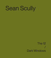 Sean Scully: The 12 / Dark Windows