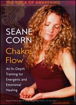 Seane Corn: The Yoga of Awakening - Chakra Flow