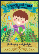 Search and Find the Differences Challenging Book for kids: Wonderful Activity Book For Kids To Relax And Develop Research skill. Includes 30 challenging illustrations to find 7 differences.