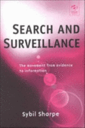 Search and Surveillance: The Movement from Evidence to Information