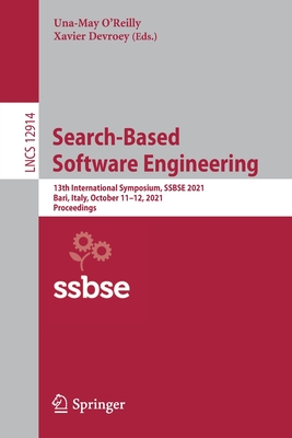 Search-Based Software Engineering: 13th International Symposium, SSBSE 2021, Bari, Italy, October 11-12, 2021, Proceedings - O'Reilly, Una-May (Editor), and Devroey, Xavier (Editor)