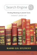 Search Engine: Finding Meaning in Jewish Texts: Volume 1: Jewish Life