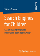 Search Engines for Children: Search User Interfaces and Information-Seeking Behaviour
