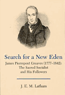 Search for a New Eden: James Pierrepont Greaves (1777-1842), the Sacred Socialist and His Followers