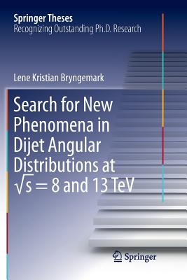 Search for New Phenomena in Dijet Angular Distributions at s = 8 and 13 TeV - Bryngemark, Lene Kristian