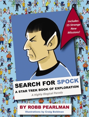 Search for Spock: A Star Trek Book of Exploration: A Highly Illogical Search and Find Parody (Star Trek Fan Book, Trekkies, Activity Books, Humor Gift Book) - Pearlman, Robb