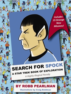 Search for Spock: A Star Trek Book of Exploration: A Highly Illogical Search and Find Parody - Pearlman, Robb