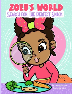 Search for the Perfect Snack - Benjamin, Jessica, Ms., and Tillie, Chiquanda
