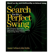 Search for the Perfect Swing: The Proven Scientific Approach to Fundamentally Improving Your Game