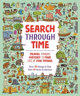 Search Through Time: Travel Through History to Find Lots of Fun Things - Bossio, Paula