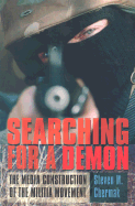 Searching for a Demon: The Media Construction of the Militia Movement