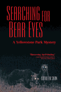 Searching for Bear Eyes: A Yellowstone Park Mystery