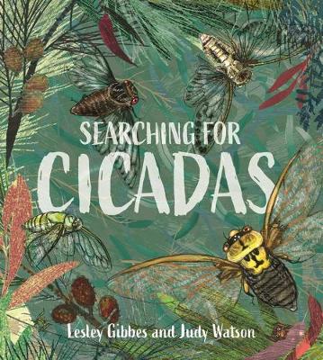 Searching for Cicadas - Gibbes, Lesley