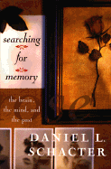 Searching for Memory: The Brain, the Mind, and the Past - Schacter, Daniel L, PhD