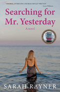 Searching for Mr. Yesterday: The new novel from the bestselling author of One Moment, One Morning