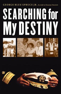 Searching for My Destiny - Blue Spruce, George, and Durrett, Deanne